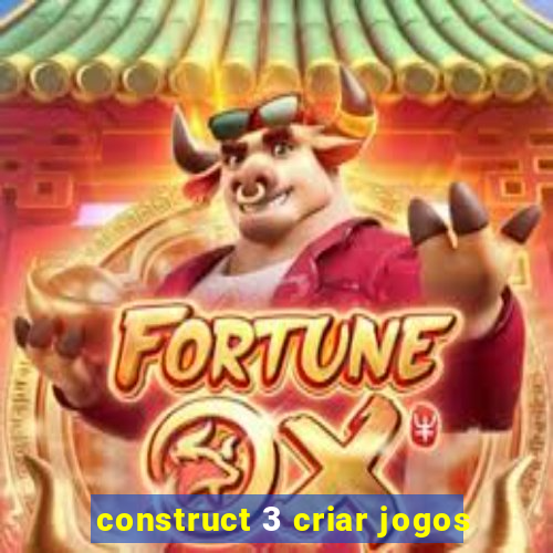 construct 3 criar jogos